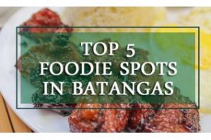 Top 5 Foodie Spots in Batangas